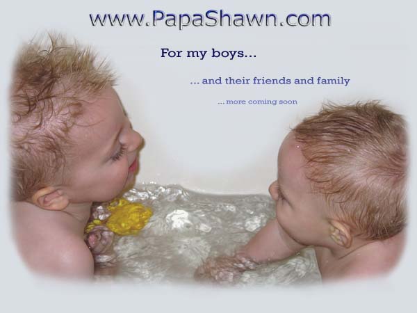 www.PapaShawn.com ...For the boys
